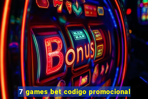 7 games bet codigo promocional